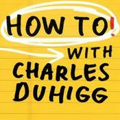 Podcast How To! with Charles Duhigg
