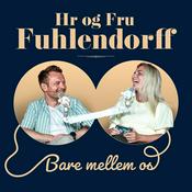 Podcast Hr og Fru Fuhlendorff… bare mellem os