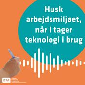Podcast Husk arbejdsmiljøet når I tager teknologi i brug