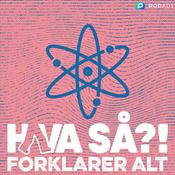 Podcast Hva så?! forklarer alt