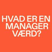 Podcast Hvad er en manager værd?