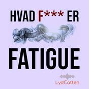 Podcast Hvad f*** er fatigue