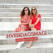 Podcast Hverdagsmagi med Linn & Monica