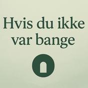 Podcast Hvis du ikke var bange