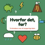 Podcast Hvorfor det, far? | Viden for børn 4 til 8 år