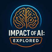 Podcast Impact of AI:Explored