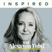 Podcast Inspired with Alexa von Tobel