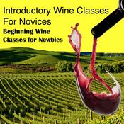 Podcast Introductory Wine Classes for Novices