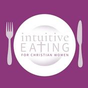 Podcast Intuitive Eating for Christian Women