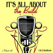 Podcast It's All About the Build with I.B.F.HotRods
