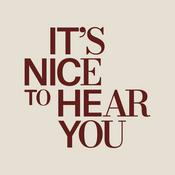Podcast It's Nice to Hear You
