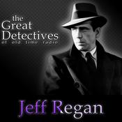 Podcast Jeff Regan Presented by the Great Detectives of Old Time Radio