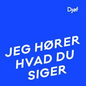 Podcast Jeg hører, hvad du siger