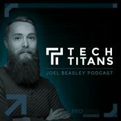 Podcast Joel Beasley | Tech Titans