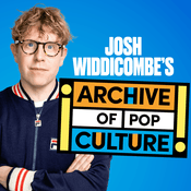 Podcast Josh Widdicombe's Archive of Pop Culture
