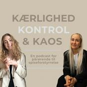 Podcast Kærlighed, kontrol og kaos - En podcast for pårørende til spiseforstyrrelse