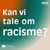 Podcast Kan vi tale om racisme?