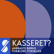 Podcast Kasseret ? Anbragtes forældre fortæller