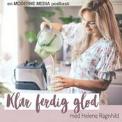 Podcast Klar ferdig glød med Helene Ragnhild