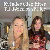 Podcast Kvinder uden filter. Til døden os skiller