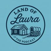 Podcast Land of Laura: the Podcast about Laura Ingalls Wilder