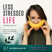 Podcast Less Stressed Life: Helping You Heal Yourself