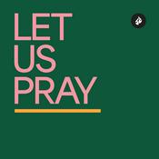 Podcast Let Us Pray