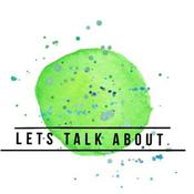 Podcast LET’S TALK ABOUT: