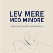 Podcast Lev mere med mindre