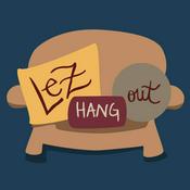 Podcast Lez Hang Out | Lesbian Life & Queer Culture