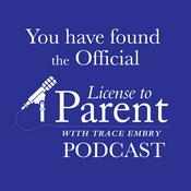 Podcast License to Parent with Trace Embry