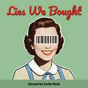 Podcast Lies We Bought