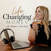 Podcast Life Changing Money with Barbara Schreihans