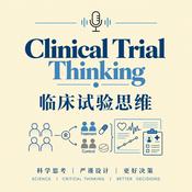 Podcast 临床试验思维 Clinical Trial Thinking