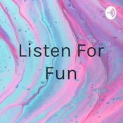 Podcast Listen For Fun