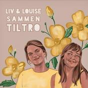 Podcast Liv og Louise - Sammen Til Tro