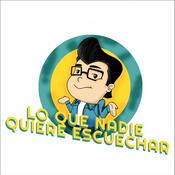 Podcast Lo que Nadie Quiere Escuchar