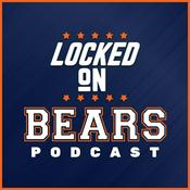 Podcast Locked On Bears - Daily Podcast On The Chicago Bears