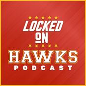 Podcast Locked On Hawks - Daily Podcast On The Atlanta Hawks
