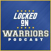Podcast Locked On Warriors – Daily Podcast On The Golden State Warriors
