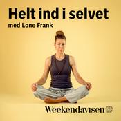 Podcast Helt ind i selvet med Lone Frank