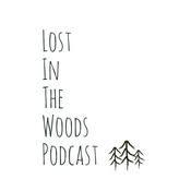 Podcast Lost In The Woods Podcast