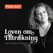 Podcast Loven om Tiltrækning med Bettina Møller Jensen