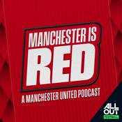 Podcast Manchester is RED - Manchester United podcast