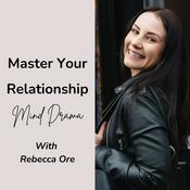 Podcast Master Your Relationship Mind Drama