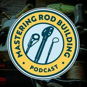 Podcast Mastering Rod Building