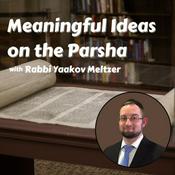 Podcast Meaningful Ideas on the Parsha