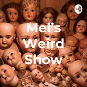 Podcast Mel’s Weird Show