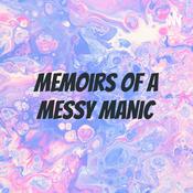 Podcast Memoirs of a Messy Manic