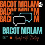 Podcast Bacot Malam